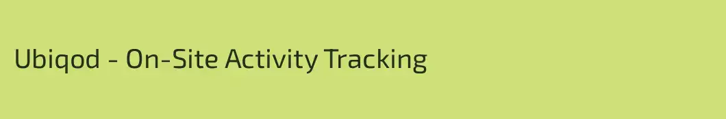 Ubiqod - On-Site Activity Tracking
